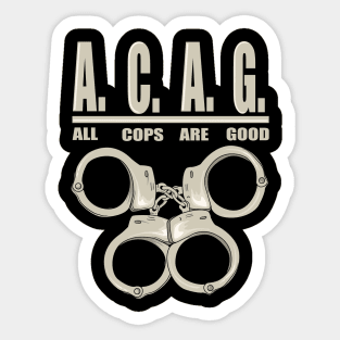 All Cops Are Good ACAG Pro Cop Sticker